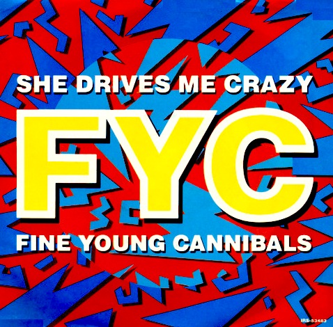 Fine Young Cannibals - She Drives Me Crazy